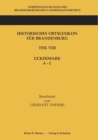 Image for Historisches Ortslexikon fur Brandenburg, Teil VIII Uckermark, Band 1, A-L