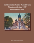 Image for Schlesisches Guter-Adressbuch, Niederschlesien, Regierungsbezirk Liegnitz 1937 : Verzeichnis samtlicher Ritterguter sowie der groesseren Landguter, Breslau 1937