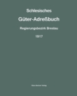 Image for Schlesisches Guter-Adressbuch, Regierungsbezirk Breslau, 1917