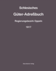 Image for Schlesisches Guter-Adressbuch, Regierungsbezirk Oppeln, 1917