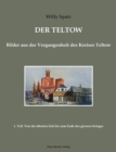 Image for Der Teltow, Band I : Von der altesten Zeit bis zum Ende des großen oder dreißigjahrigen Krieges, Berlin 1905