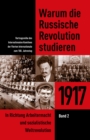 Image for Warum die Russische Revolution studieren: 1917 Band 2 - In Richtung Arbeitermacht und sozialistische Weltrevolution
