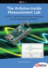 Image for Arduino-Inside Measurement Lab: An 8-in-1 test &amp; measurement instrument for the electronics workbench