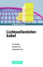 Image for Lichtwellenleiterkabel / Grundlagen, Kabeltechnik, Anlagenplanung