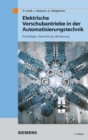 Image for Elektrische Vorschubantriebe in der Automatisierungstechnik : Grundlagen, Berechnung, Bemessung