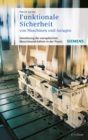 Image for Funktionale Sicherheit von Maschinen und Anlagen : Umsetzung der Europaischen Maschinenrichtlinie in der Praxis