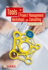 Image for Tools for project management, workshops and consulting  : a must-have compendium of essential tools and techniques