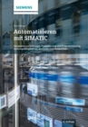 Image for Automatisieren mit SIMATIC : Hardware und Software, Projektierung und Programmierung, Datenkommunikation, Bedienen und Beobachten