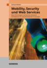 Image for Mobility, Security Und Web Services: Neue Technologien Und Service-orientierte Architekturen Fur Zukunftsweisende It-losungen