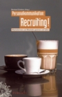 Image for Personalkommunikation Recruiting!: Recruiting Mitarbeiter und Mitarbeiterinnen gewinnen und halten