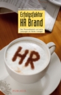 Image for Erfolgsfaktor HR Brand: Den Personalbereich und Seine Listungen als Marke Managen