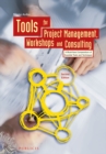 Image for Tools for Project Management, Workshops and Consulting: A Must-have Compendium of Essential Tools and Techniques