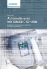 Image for Automatisieren mit SIMATIC S7-1500: Projektieren, Programmieren und Testen mit STEP 7 Professional V12