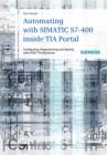 Image for Automating with SIMATIC S7-400 inside TIA Portal: configuring, programming and testing with STEP 7 Professional