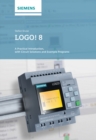 Image for LOGO! 8: a practical introduction, with circuit solutions and example programs