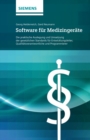 Image for Software fur Medizingerate: Die praktische Auslegung und Umsetzung der gesetzlichen Standards fur Entwicklungsleiter, Qualitatsverantwortliche und Programmierer