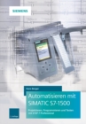 Image for Automatisieren mit SIMATIC S7-1500: Projektieren, Programmieren und Testen mit STEP 7 Professional
