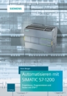 Image for Automatisieren mit SIMATIC S7-1200: Programmieren, Projektieren und Testen mit STEP 7