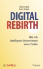 Image for Digital Rebirth: Wie sich intelligente Unternehmen neu erfinden