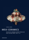 Image for Meiji Ceramics : Japanese Export Porcelain 1868-1912