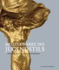 Image for Meisterwerke Des Jugendstils : Aus Dem Bayerischen Nationalmuseum Munchen