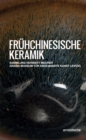 Image for Frèuhchinesische Keramik  : die sammlung Heribert Meurer - Grassi Museum fèur angewandte Kunst Leipzig