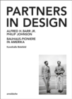 Image for Partners in design  : Alfred H. Barr Jr. und Philip Johnson, Bauhaus-Pioniere in Amerika