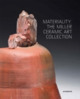 Image for Materiality  : the Miller Ceramic Art Collection