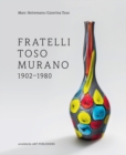 Image for Fratelli Toso Murano  : 1902-1980