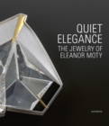 Image for Quiet elegance  : the jewelry of Eleanor Moty