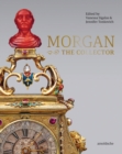 Image for Morgan  : the collector