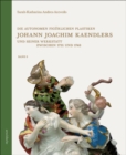 Image for Die autonomen figurlichen Plastiken Johann Joachim Kaendlers und seiner Werkstatt zwischen 1731 und 1748
