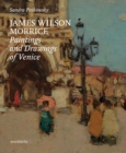 Image for James Wilson Morrice  : paintings and drawings of Venice