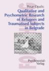 Image for Qualitative and Psychometric Research of Refugees and Traumatised Subjects in Belgrade