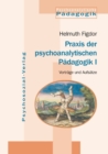 Image for Praxis Der Psychoanalytischen Padagogik I