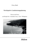 Image for Partizipative Landnutzungsplanung. Theorie und Praxis am Beispiel der Gemeinde Alcoy, Cebu/Philippinen