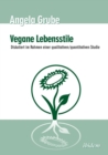 Image for Vegane Lebensstile - diskutiert im Rahmen einer qualitativen/quantitativen Studie. Dritte,  berarbeitete Auflage