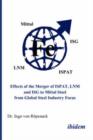 Image for Effects of the Merger of ISPAT, LNM and ISG to Mittal Steel from Global Steel Industry Focus