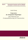 Image for Trajectoires du changement linguistique. Zum Ph nomen der Grammatikalisierung im Franz sischen