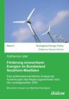 Image for F rderung erneuerbarer Energien im Bundesland Nordrhein-Westfalen. Eine politikwissenschaftliche Analyse der Auswirkungen des Regierungswechsels nach den Landtagswahlen 2005