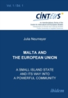 Image for Malta and the European Union. A small island state and its way into a powerful community
