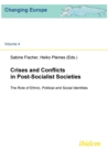 Image for Crises and Conflicts in Post-Socialist Societies. The Role of Ethnic, Political and Social Identities