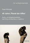 Image for 40 Jahre &#39;Planet der Affen&#39;. Reihen- und Zeitgeistkompatibilit t -  ber Erfolg und Misserfolg von Adaptionen