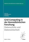 Image for Grid-Computing in der biomedizinischen Forschung. Datenschutz und Datensicherheit