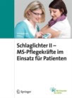 Image for Schlaglichter II - MS Pflegekrafte im Einsatz fur Patienten