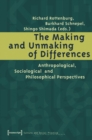 Image for The Making and Unmaking of Differences – Anthropological, Sociological and Philosophical Perspectives
