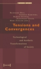 Image for Tensions and Convergences – Technological and Aesthetic Transformations of Society