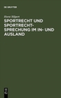 Image for Sportrecht und Sportrechtsprechung im In- und Ausland