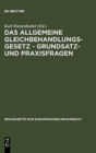 Image for Das Allgemeine Gleichbehandlungsgesetz - Grundsatz- und Praxisfragen