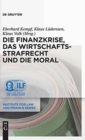 Image for Die Finanzkrise, Das Wirtschaftsstrafrecht Und Die Moral